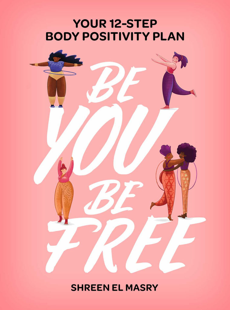 Be You Be Free| Body Positivity | Self Help Book | Shreem El Masry | Crystal Heart Superstore since 1968