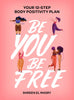 Be You Be Free| Body Positivity | Self Help Book | Shreem El Masry | Crystal Heart Superstore since 1968